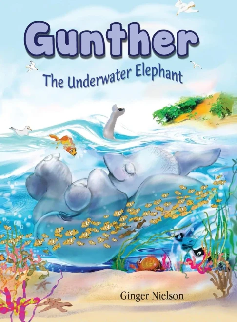 Gunther The Underwater Elephant: An Adventure At Sea.