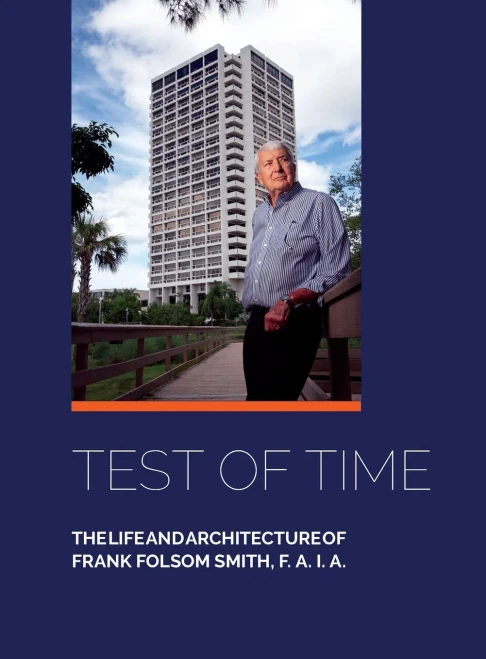 Test Of Time, Thelifeandarchitectureof Frank Folsom Smith, F.A.I.A