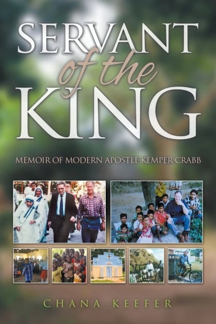 Servant Of The King: Memoir Of Modern Apostle Kemper Crabb