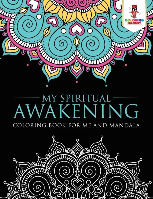 My Spiritual Awakening : Coloring Book For Me And Mandala