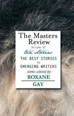 The Masters Review Volume Vi