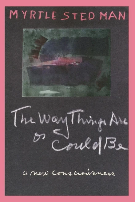 The Way Things Are Or Could Be, A New Consciousness