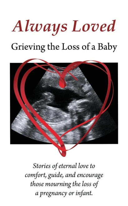 Always Loved: Grieving The Loss Of A Baby