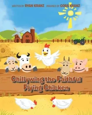 Chillywing The Faithful Flying Chicken