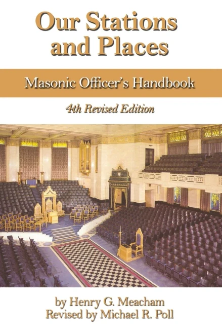 Our Stations And Places: Masonic Officers Handbook