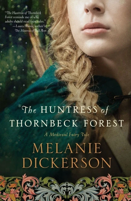 The Huntress Of Thornbeck Forest (A Medieval Fairy Tale)