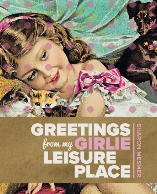 Greetings From My Girlie Leisure Place