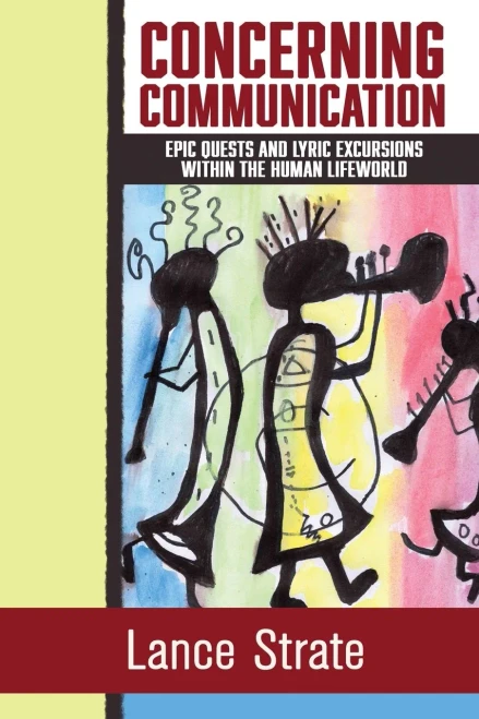 Concerning Communication: Epic Quests And Lyric Excursions Within The Human Lifeworld