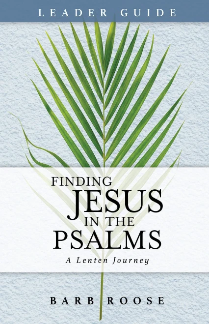 Finding Jesus In The Psalms Leader Guide