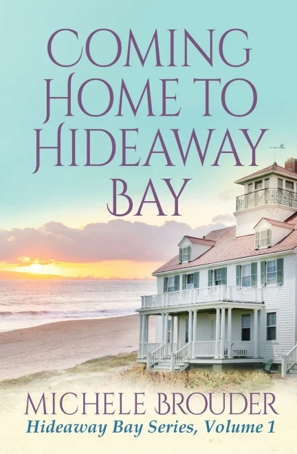 Coming Home To Hideaway Bay (Hideaway Bay Book 1)