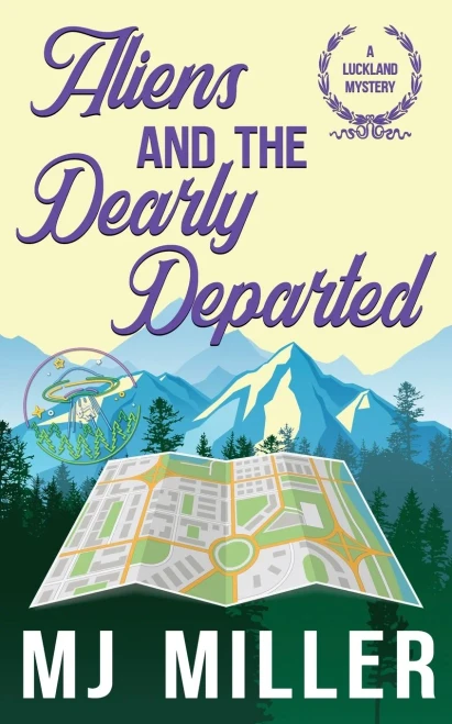 Aliens And The Dearly Departed (A Luckland Mystery)