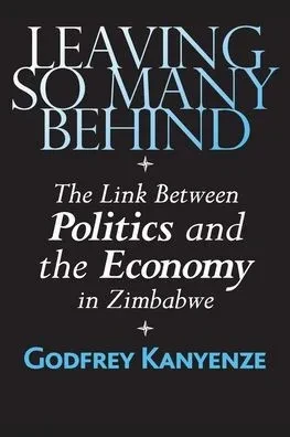 Leaving So Many Behind: The Link Between Politics And The Economy In Zimbabwe