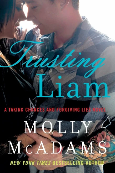 Trusting Liam (Taking Chances And Forgiving Lies)