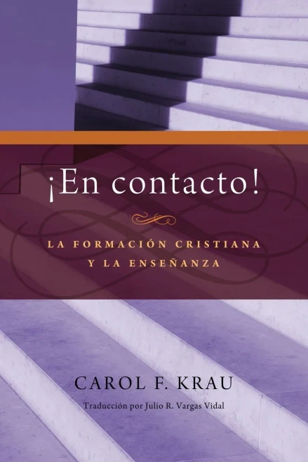 ¡En Contacto!: La Formación Cristiana Y La Enseñanza (Spanish Edition)