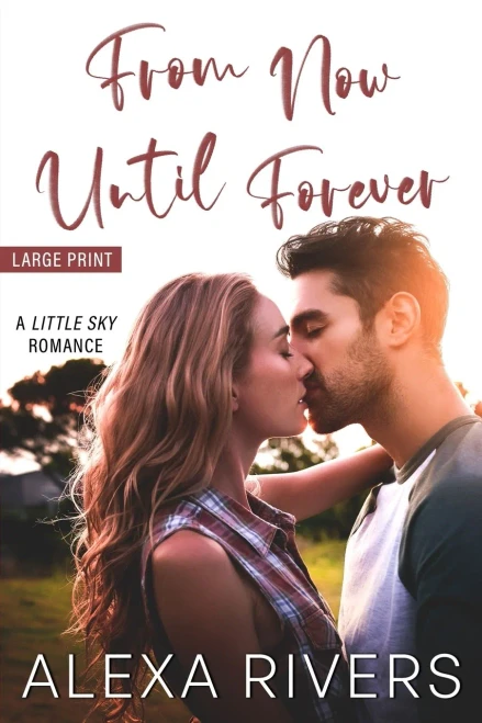 From Now Until Forever (Little Sky Romance (Large Print))