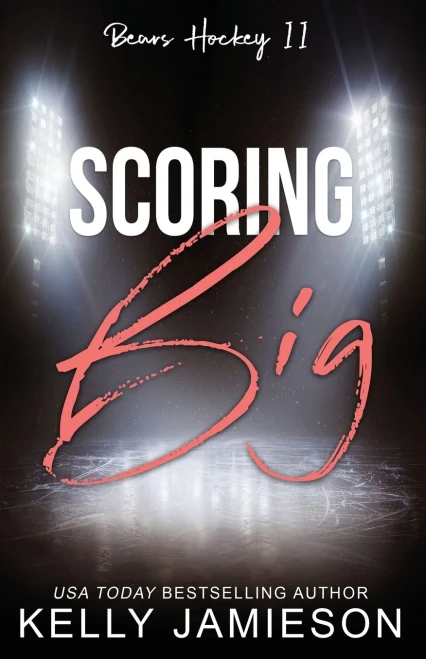 Scoring Big: A Single Dad Nanny Romance (Bears Hockey Ii)