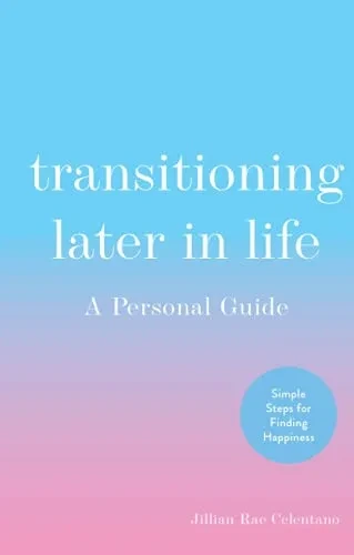 Transitioning Later In Life