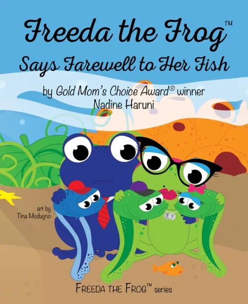 Freeda The Frog Says Farewell To Her Fish (Mom's Choice Award Winner)