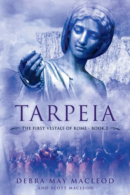 Tarpeia: Book Two In The First Vestals Of Rome Trilogy