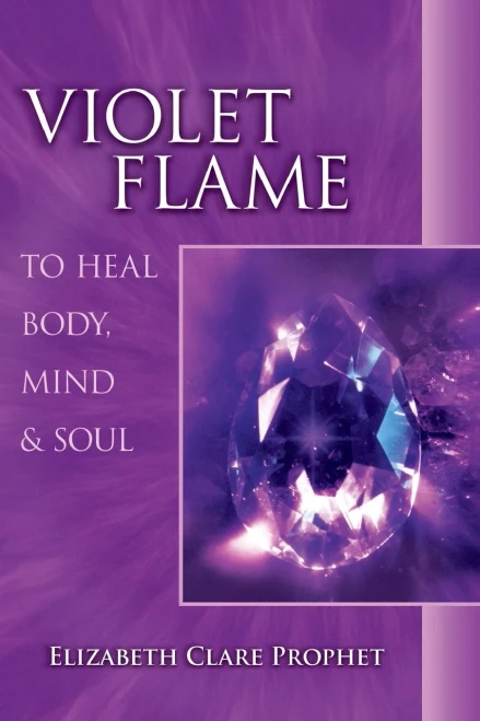 Violet Flame To Heal Body, Mind And Soul (Pocket Guides To Practical Spirituality)