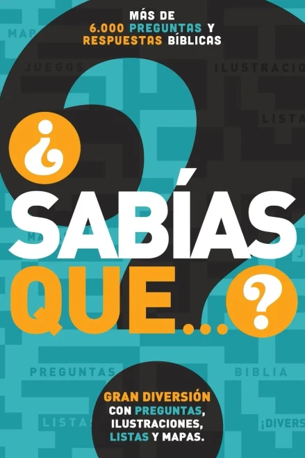 ¿Sabías Que...?: Más De 6,000 Preguntas Y Respuestas Bíblicas (Spanish Edition)