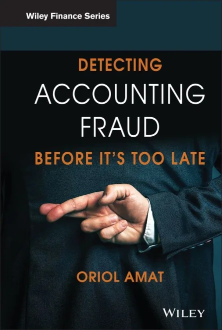 Detecting Accounting Fraud Before It's Too Late (The Wiley Finance Series)