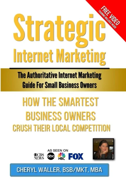 Strategic Internet Marketing For Small Business Owners: How The Smartest Small Business Owners Crush Their Local Competition