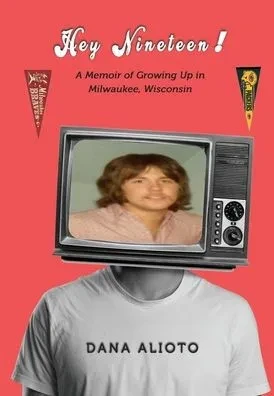Hey Nineteen! A Memoir Of Growing Up In Milwaukee, Wisconsin