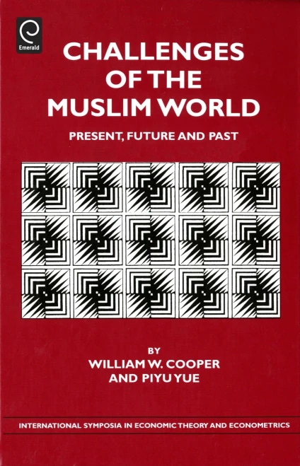 Challenges of the Muslim World, Volume 19: Present, Future and Past (International Symposia in Economic Theory and Econometrics)