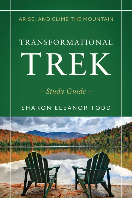 Arise, And Climb The Mountain: Transformational Trek Study Guide