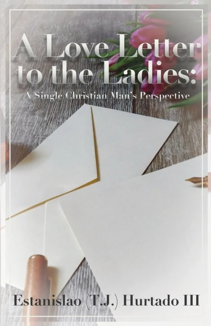 A Love Letter To The Ladies: A Single Christian Man's Perspective