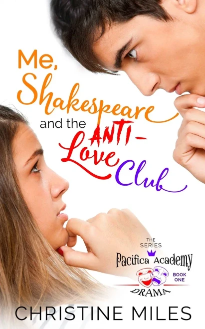 Me, Shakespeare And The Anti-Love Club (Pacifica Academy Drama)
