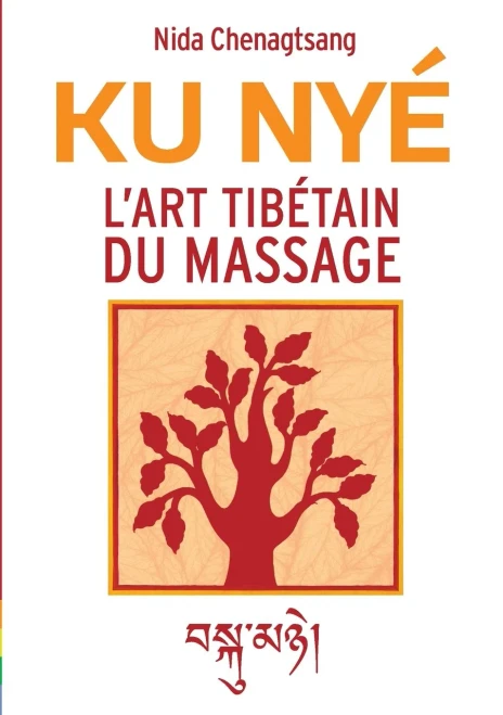 L'Art Tibétain Du Massage: Ku Nye (French Edition)