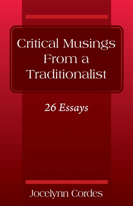 Critical Musings From A Traditionalist: 26 Essays