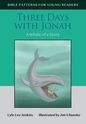 Three Days With Jonah: A Whale Of A Story (Bible Patterns For Young Readers)