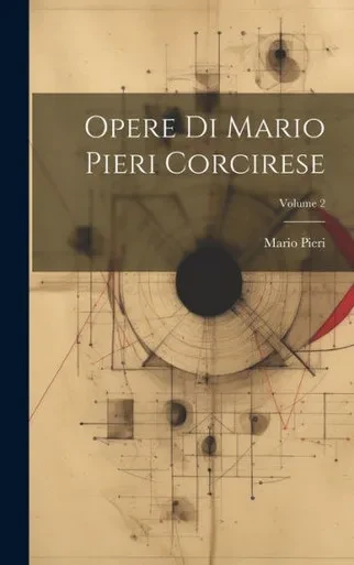Opere Di Mario Pieri Corcirese; Volume 2 (Italian Edition)