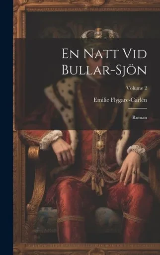 En Natt Vid Bullar-Sjön: Roman; Volume 2 (Swedish Edition)