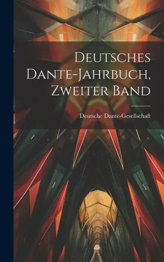 Deutsches Dante-Jahrbuch, Zweiter Band (German Edition)