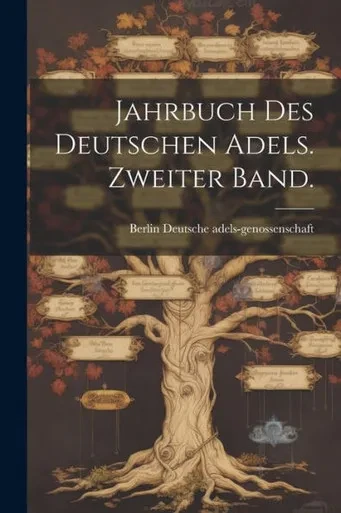 Jahrbuch Des Deutschen Adels. Zweiter Band. (German Edition)