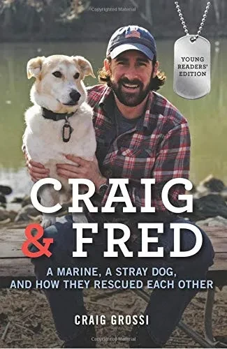 Craig & Fred Young Readers' Edition: A Marine, a Stray Dog, and How They Rescued Each Other