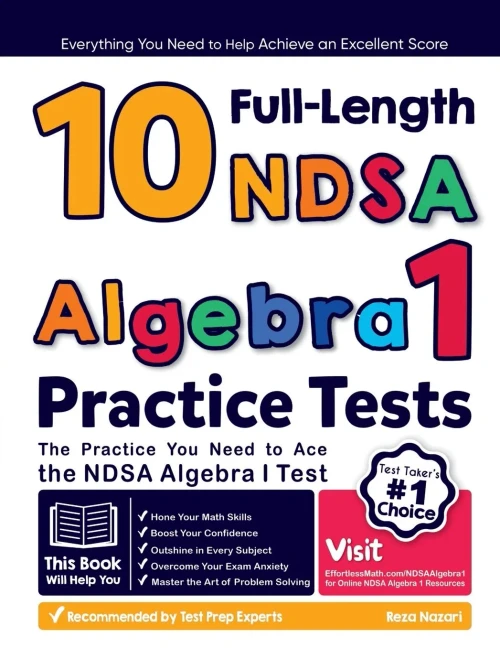 10 Full Length Ndsa Algebra I Practice Tests: The Practice You Need To Ace The Ndsa Algebra I Test