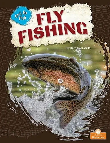 Fly Fishing (Let's Go Fish)