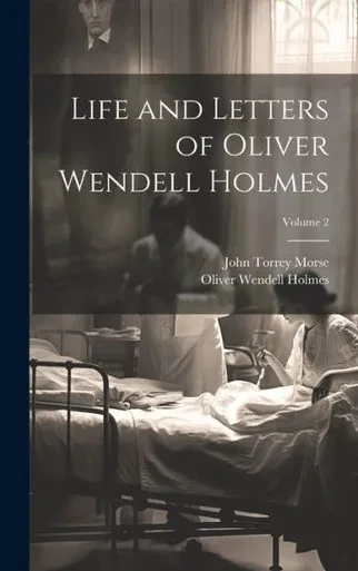 Life And Letters Of Oliver Wendell Holmes; Volume 2
