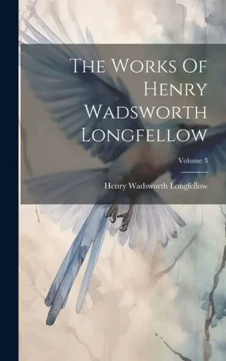 The Works Of Henry Wadsworth Longfellow; Volume 3