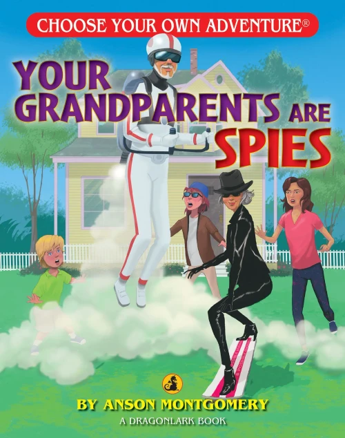 Your Grandparents Are Spies (Dragonlark) (Choose Your Own Adventure - Dragonlarks)