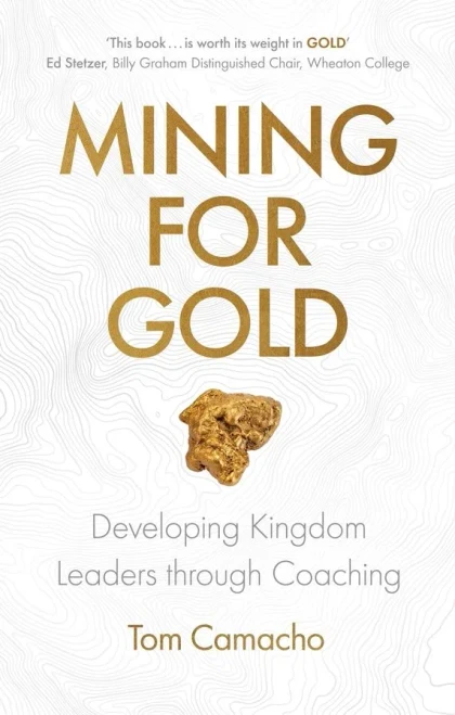 Mining For Gold: Developing Kingdom Leaders Through Coaching