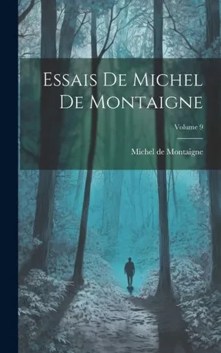 Essais De Michel De Montaigne; Volume 9