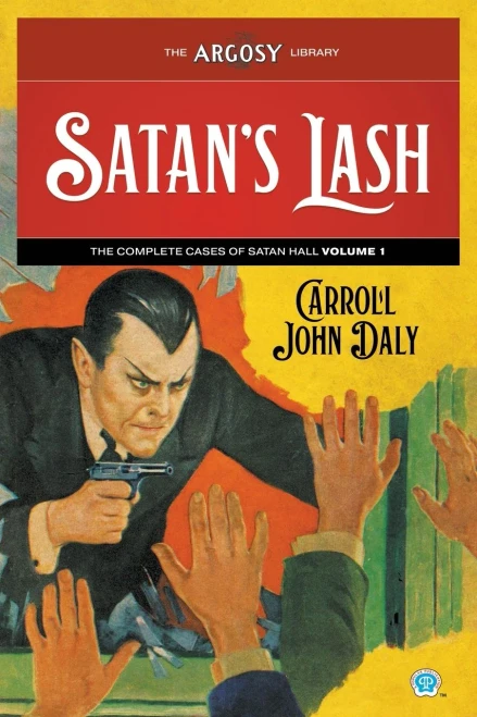 Satan's Lash: The Complete Cases Of Satan Hall, Volume 1 (Argosy Library)