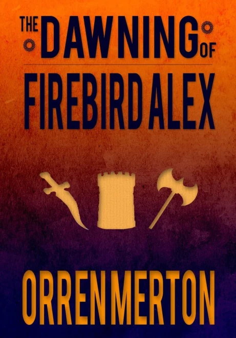 The Dawning Of Firebird Alex (The Sedumen Chronicles)