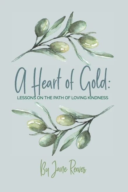 A Heart Of Gold: Lessons On The Path To Loving Kindness